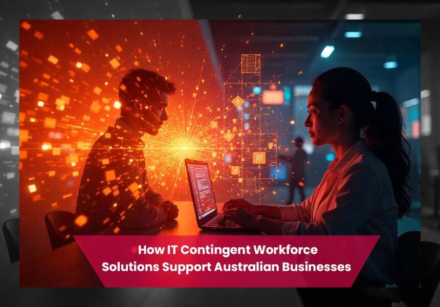  How IT Contingent Workforce Solutions Support Australian Businesses