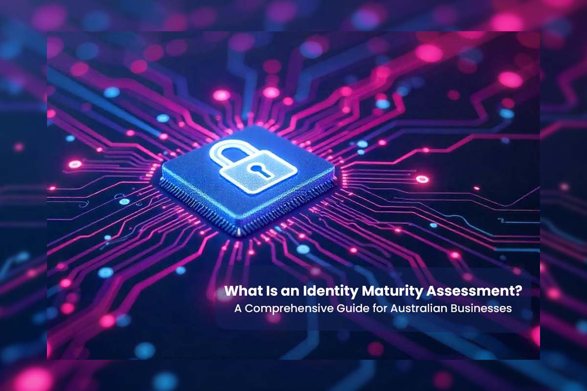 What Is an Identity Maturity Assessment? A Comprehensive Guide for Australian Businesses