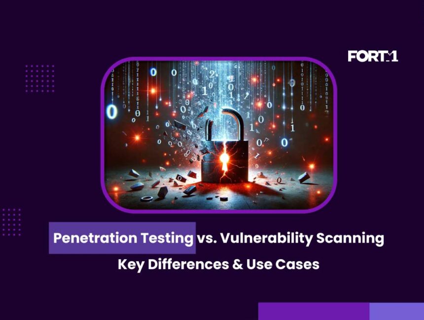 Penetration Testing vs. Vulnerability Scanning: Key Differences and Use Cases