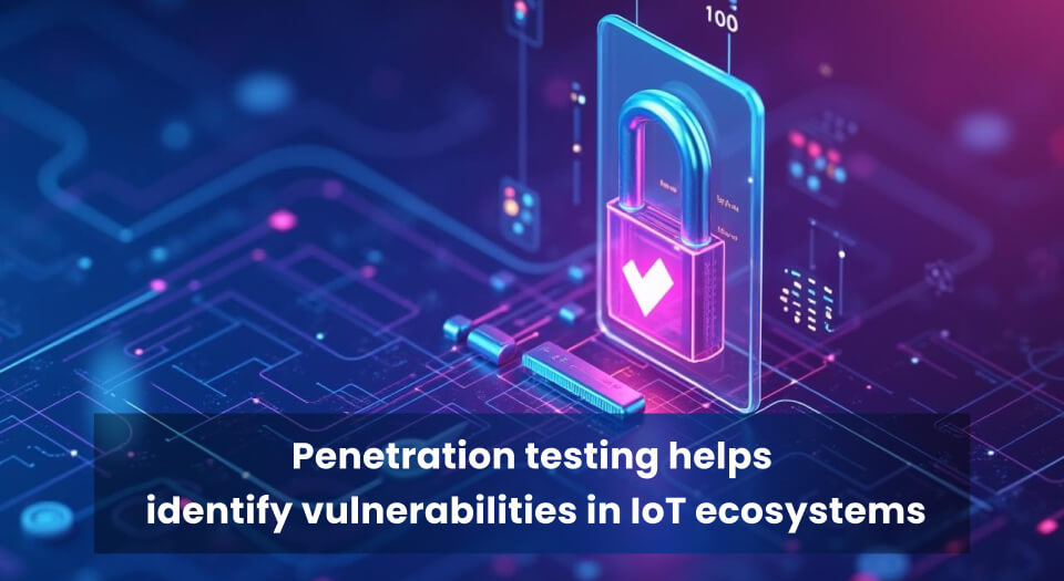 Digital padlock with a checkmark icon, symbolizing secure IoT ecosystems through penetration testing, surrounded by futuristic circuit designs and glowing interface elements.