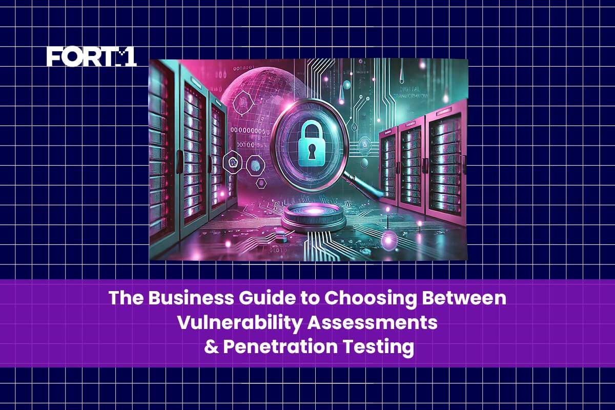 The Business Guide to Choosing Between Vulnerability Assessments and Penetration Testing