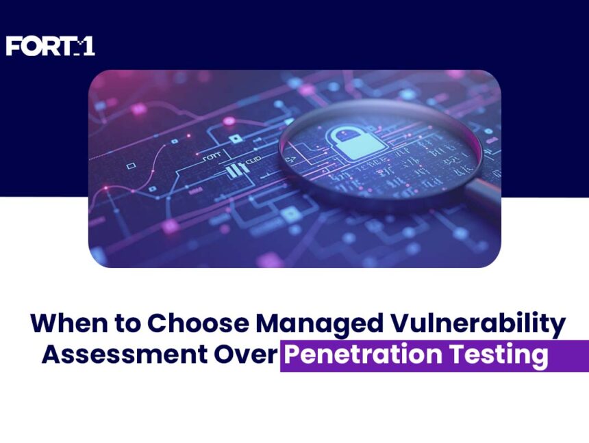 When to Choose Managed Vulnerability Assessment Over Penetration Testing