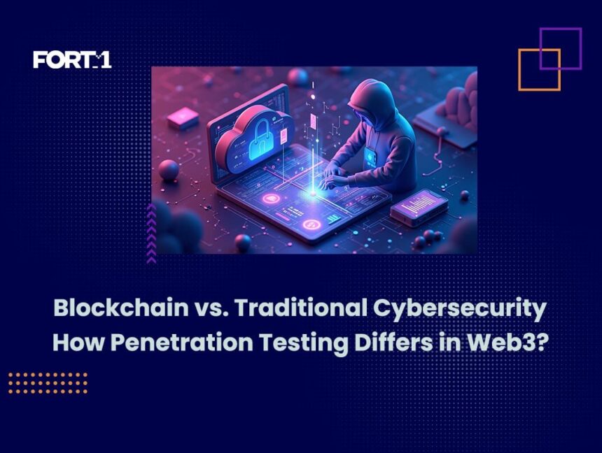 Blockchain vs. Traditional Cybersecurity: How Penetration Testing Differs in Web3
