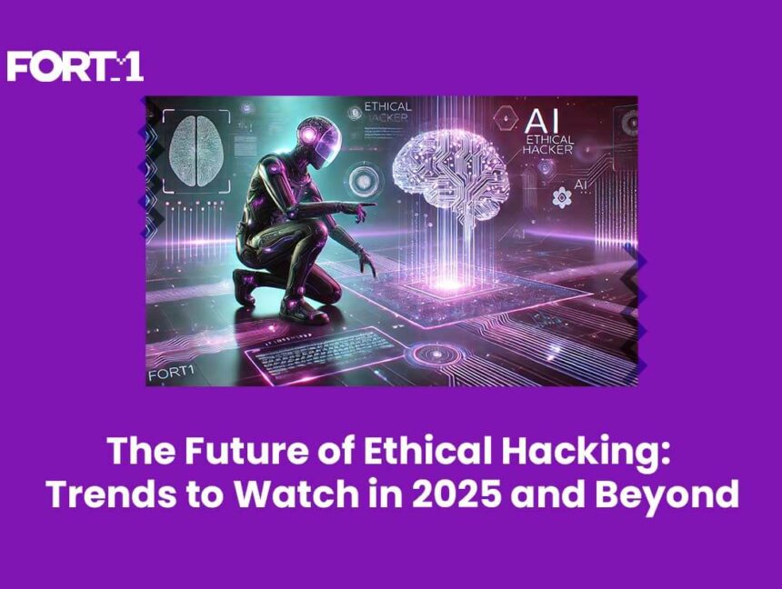 The Future of Ethical Hacking: Trends to Watch in 2025 and Beyond