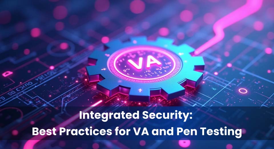 A glowing gear symbol labeled "VA" represents the integration of Vulnerability Assessment and Penetration Testing in cybersecurity best practices.