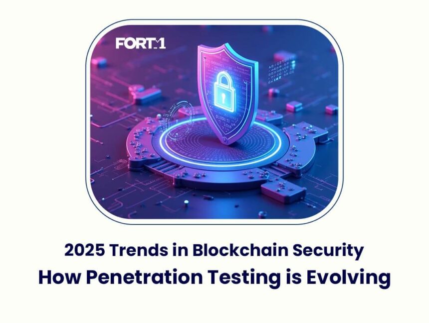 2025 Trends in Blockchain Security: How Penetration Testing is Evolving