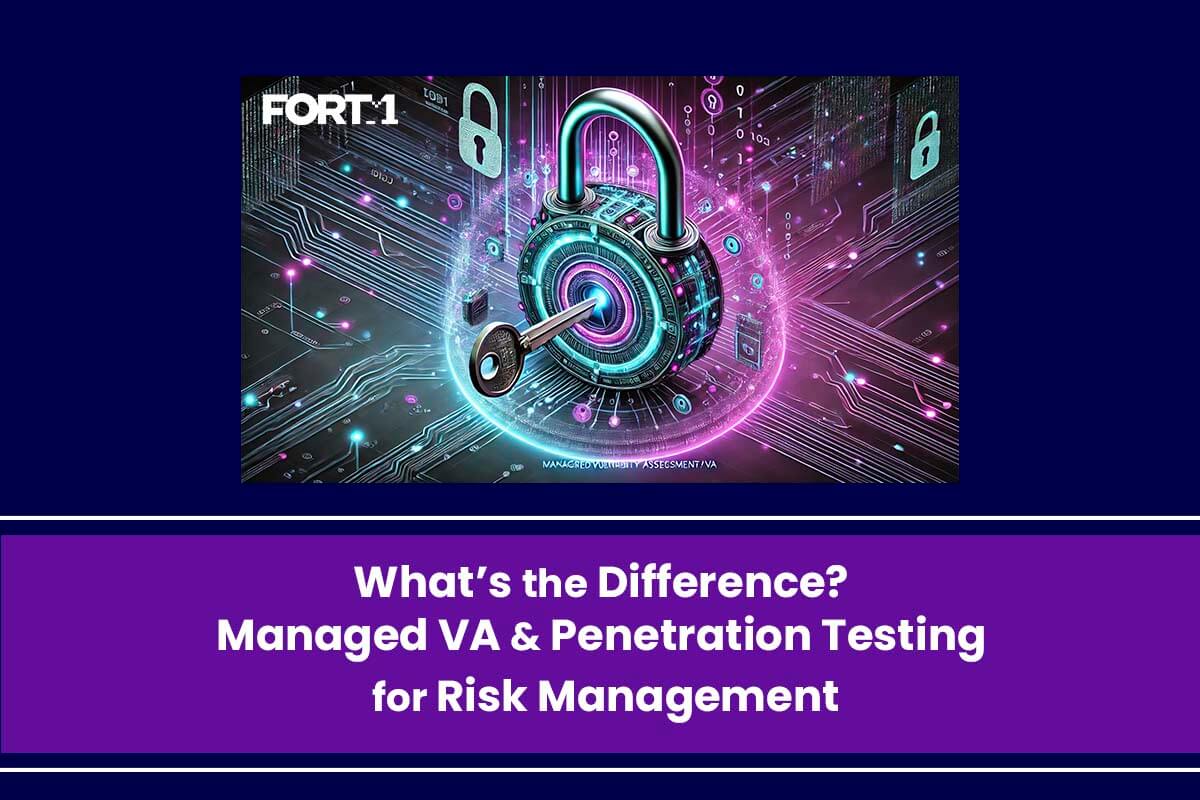 What’s the Difference? Managed VA and Penetration Testing for Risk Management